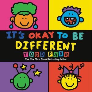 It's Okay to Be Different -- Todd Parr